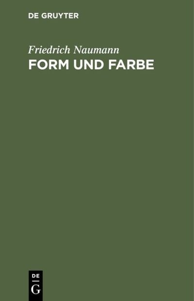 Cover for Friedrich Naumann · Form und Farbe (Hardcover Book) [Reprint 2018 edition] (1913)