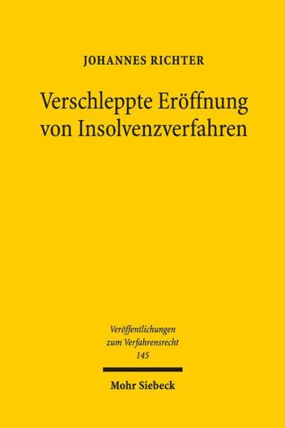 Cover for Johannes Richter · Verschleppte Eroffnung von Insolvenzverfahren: Zur unzulassigen Verlangerung von Insolvenzeroffnungsverfahren unter besonderer Berucksichtigung der Insolvenzgeldvorfinanzierung - Veroffentlichungen zum Verfahrensrecht (Paperback Book) (2018)