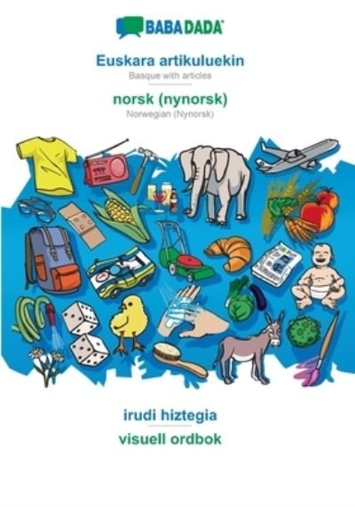 Cover for Babadada Gmbh · BABADADA, Euskara artikuluekin - norsk (nynorsk), irudi hiztegia - visuell ordbok (Paperback Book) (2021)