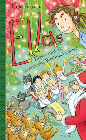 Ellas Klasse und die gigantische Weihnachtsfeier - Timo Parvela - Books - Hanser, Carl - 9783446274303 - September 26, 2022