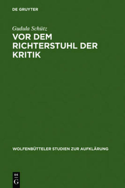 Vor dem Richterstuhl der Kritik - Schütz - Libros - De Gruyter - 9783484175303 - 16 de junio de 2007