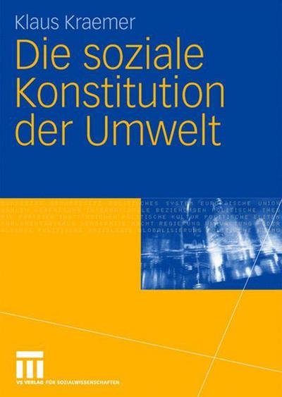 Cover for Kraemer, Klaus (Sight and Life, Basel, Switzerland) · Die Soziale Konstitution Der Umwelt (Paperback Book) [2008 edition] (2008)