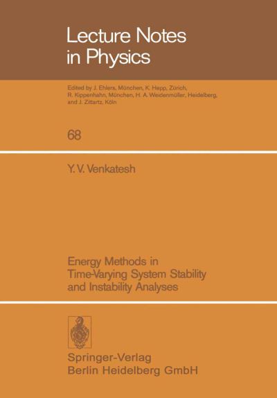 Cover for Y. V. Venkatesh · Energy Methods in Time-varying System Stability and Instability Analyses - Lecture Notes in Physics (Paperback Book) (1977)