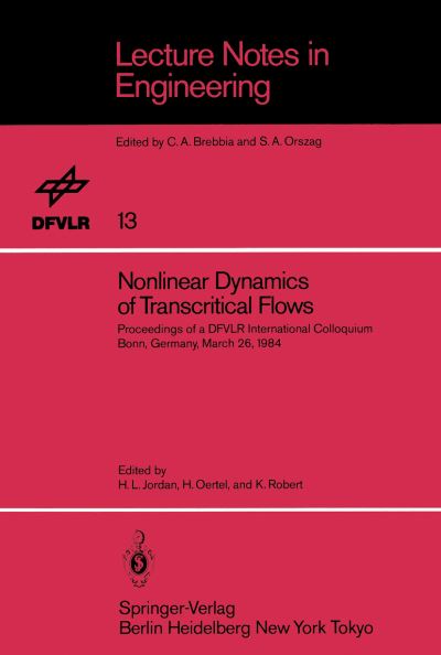 Cover for Hermann L Jordan · Nonlinear Dynamics of Transcritical Flows: Proceedings of a DFVLR International Colloquium, Bonn, Germany, March 1984 - Lecture Notes in Engineering (Paperback Book) [Softcover reprint of the original 1st ed. 1985 edition] (1985)