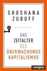 Das Zeitalter des Überwachungska - Zuboff - Bücher -  - 9783593509303 - 