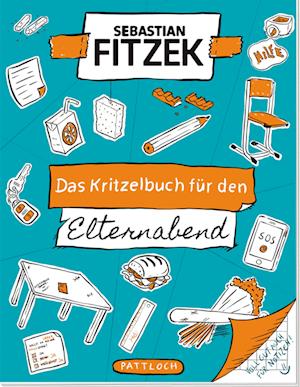 Das Kritzelbuch für den Elternabend - Sebastian Fitzek - Książki - Pattloch Geschenkbuch - 9783629015303 - 2 maja 2024