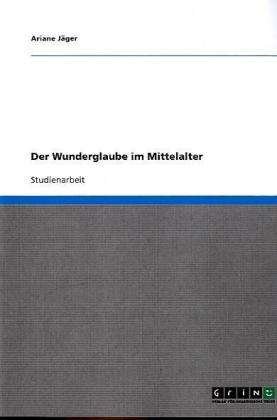 Cover for Jäger · Der Wunderglaube im Mittelalter (Book) [German edition] (2013)