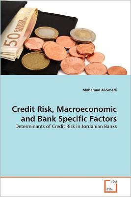 Cover for Mohamad Al-smadi · Credit Risk, Macroeconomic and Bank Specific Factors: Determinants of Credit Risk in Jordanian Banks (Pocketbok) (2011)