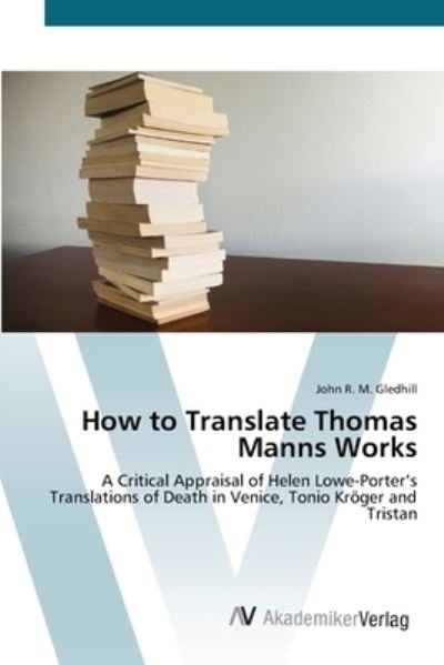 Cover for Gledhill · How to Translate Thomas Manns (Book) (2012)