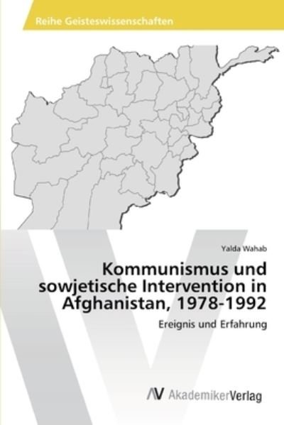 Cover for Wahab Yalda · Kommunismus Und Sowjetische Intervention in Afghanistan, 1978-1992 (Taschenbuch) (2013)