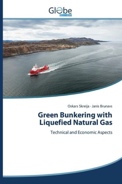 Cover for Skreija Oskars · Green Bunkering with Liquefied Natural Gas (Pocketbok) (2015)