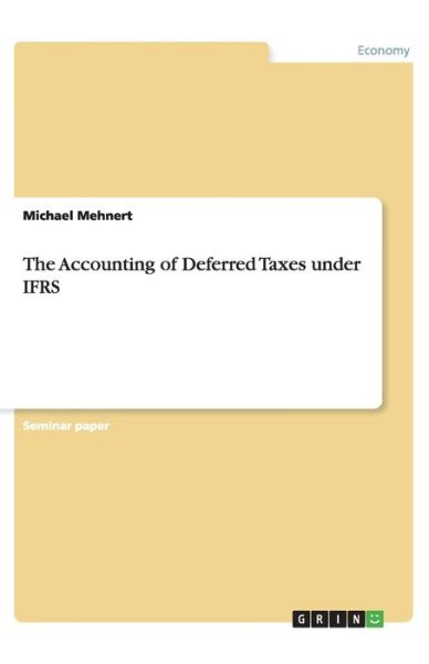 Cover for Michael Mehnert · The Accounting of Deferred Taxes under IFRS (Taschenbuch) (2010)