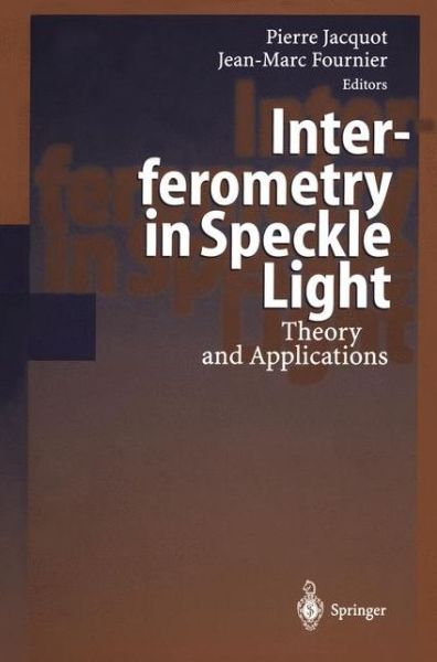 Cover for P Jacquot · Interferometry in Speckle Light: Theory and Applications (Paperback Book) [Softcover reprint of the original 1st ed. 2000 edition] (2013)