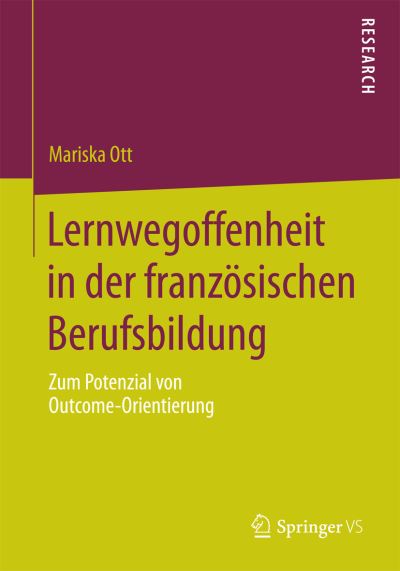 Cover for Mariska Ott · Lernwegoffenheit in Der Franzoesischen Berufsbildung: Zum Potenzial Von Outcome-Orientierung (Paperback Book) [2015 edition] (2015)