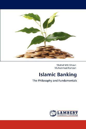 Islamic Banking: the Philosophy and Fundamentals - Muhammad Ramzan - Böcker - LAP LAMBERT Academic Publishing - 9783659111303 - 26 april 2012