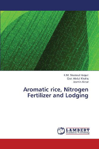 Aromatic Rice, Nitrogen Fertilizer and Lodging - Jesmin Aktar - Books - LAP LAMBERT Academic Publishing - 9783659351303 - February 21, 2013