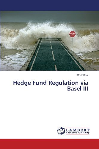 Cover for Wulf Kaal · Hedge Fund Regulation Via Basel III (Paperback Book) (2013)