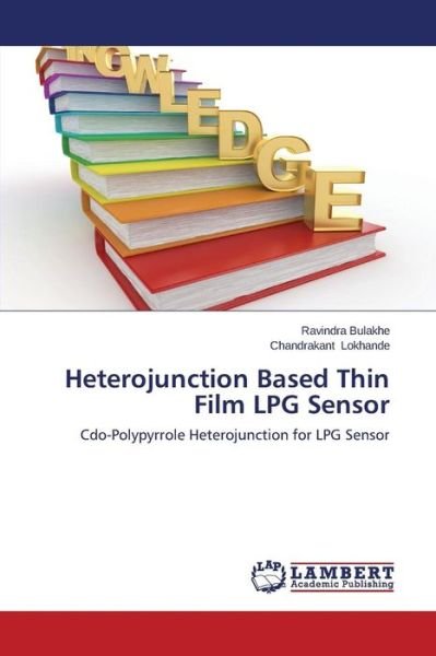 Cover for Lokhande Chandrakant · Heterojunction Based Thin Film Lpg Sensor (Paperback Bog) (2014)
