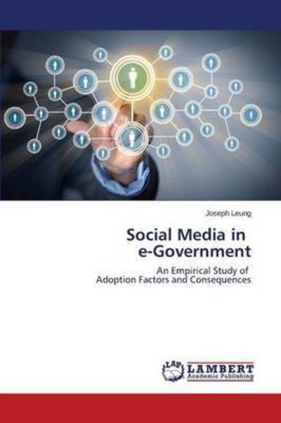 Social Media in E-government - Leung Joseph - Książki - LAP Lambert Academic Publishing - 9783659744303 - 10 lipca 2015