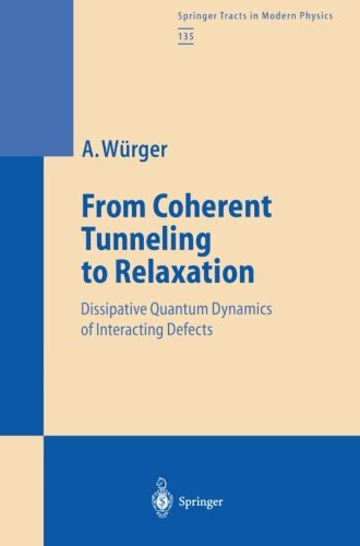 Cover for Alois Wurger · From Coherent Tunneling to Relaxation: Dissipative Quantum Dynamics of Interacting Defects - Springer Tracts in Modern Physics (Paperback Book) [Softcover reprint of the original 1st ed. 1997 edition] (2013)