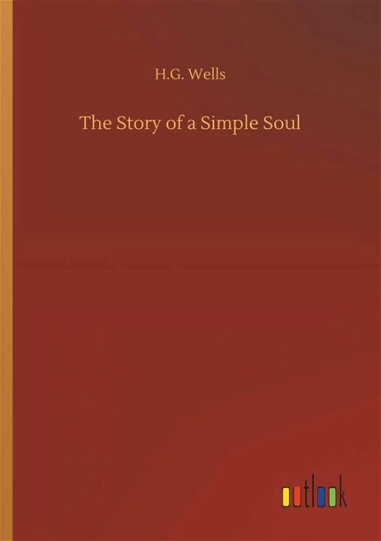 Cover for H G Wells · The Story of a Simple Soul (Paperback Book) (2018)