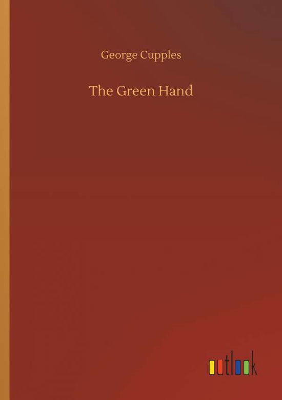 Cover for Cupples · The Green Hand (Book) (2018)