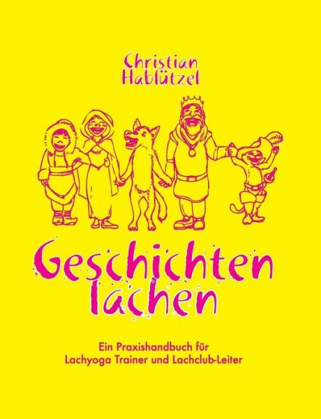 Cover for Christian Hablützel · Geschichten Lachen (Paperback Book) [German edition] (2014)