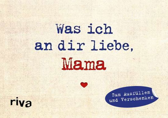 Cover for Reinwarth · Was ich an dir liebe, Mama - (Book)