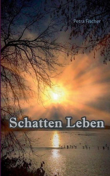 Cover for Fischer · Schatten Leben (Book) (2017)