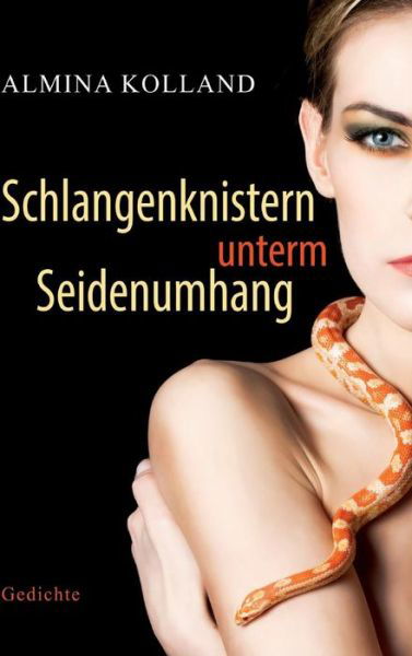 Cover for Kolland · Schlangenknistern unterm Seiden (Buch) (2018)