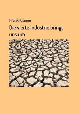 Cover for Krämer · Die vierte Industrie bringt uns (Bog) (2019)