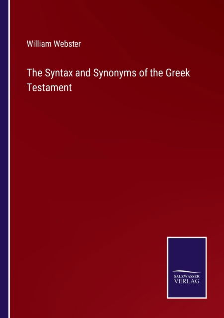 Cover for William Webster · The Syntax and Synonyms of the Greek Testament (Pocketbok) (2022)