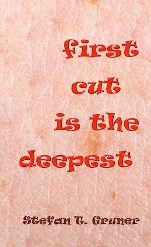 Cover for Stefan Tomas Gruner · First cut is the deepest (Hardcover Book) (2021)