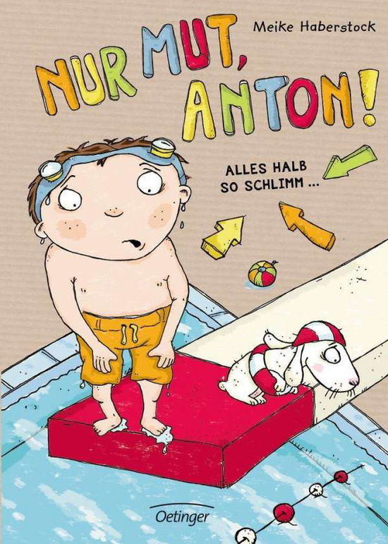 Cover for Meike Haberstock · Nur Mut, Anton! Alles halb so schlimm! (Hardcover Book) (2015)