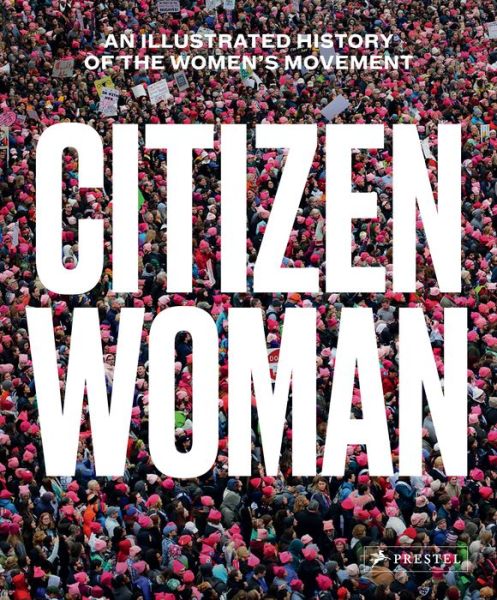 Cover for Gerhard, Jane (Ed) · Citizen Woman: An Illustrated History of the Women's Movement (Hardcover Book) (2020)