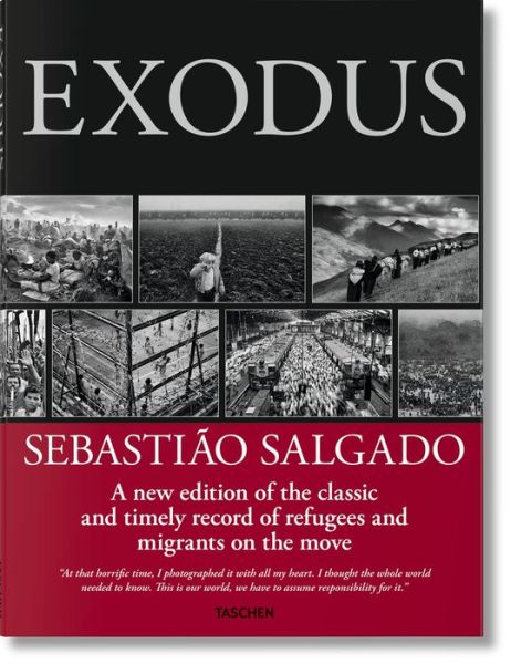 Sebastiao Salgado. Exodus - Lelia Wanick Salgado - Livres - Taschen GmbH - 9783836561303 - 1 juin 2016