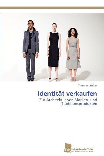 Cover for Thomas Widter · Identität Verkaufen: Zur Architektur Von Marken- Und Traditionsprodukten (Paperback Book) [German edition] (2012)