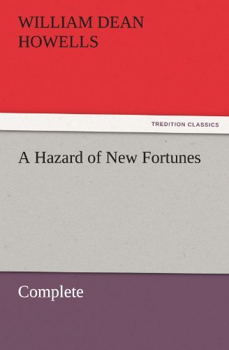 Cover for William Dean Howells · A Hazard of New Fortunes  -  Complete (Tredition Classics) (Paperback Book) (2011)