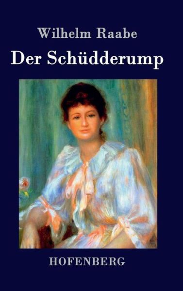 Der Schudderump - Wilhelm Raabe - Books - Hofenberg - 9783843040303 - March 26, 2017