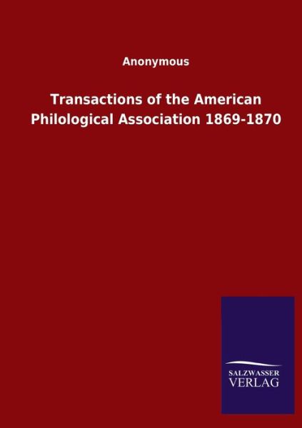 Cover for Ohne Autor · Transactions of the American Philological Association 1869-1870 (Taschenbuch) (2020)