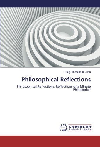 Cover for Haig Khatchadourian · Philosophical Reflections: Philosophical Reflections: Reflections of a Minute Philosopher (Paperback Book) (2012)