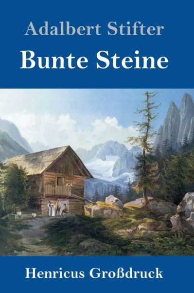 Cover for Adalbert Stifter · Bunte Steine (Grossdruck) (Inbunden Bok) (2019)