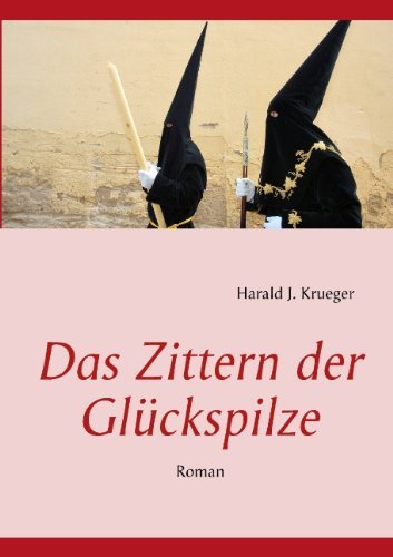 Cover for Harald J. Krueger · Das Zittern Der Gl Ckspilze (Paperback Book) [German edition] (2012)