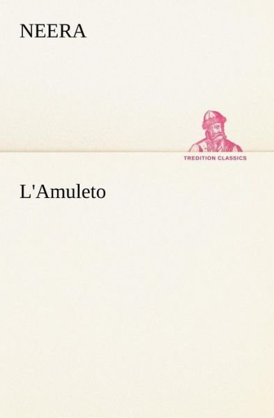 Cover for Neera · L'amuleto (Tredition Classics) (Italian Edition) (Paperback Bog) [Italian edition] (2012)