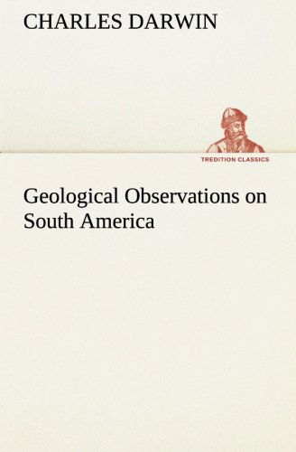 Cover for Charles Darwin · Geological Observations on South America (Tredition Classics) (Paperback Bog) (2013)