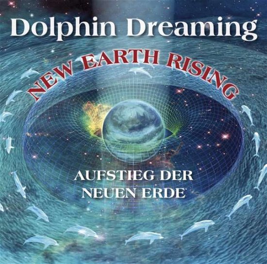 Cover for Dolphin Dreaming: New Earth Rising · Aufstieg Der (CD) (2016)