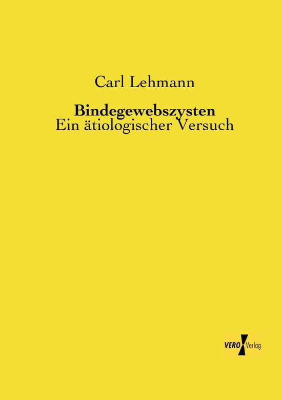 Cover for Carl Lehmann · Bindegewebszysten: Ein atiologischer Versuch (Paperback Book) [German edition] (2019)