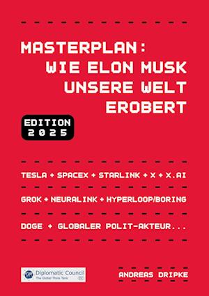 Cover for Andreas Dripke · Masterplan: Wie Elon Musk unsere Welt erobert (Book) (2025)