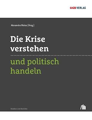 Cover for Alexandra Weiss · Die Krise verstehen und politisch handeln (Paperback Book) (2015)