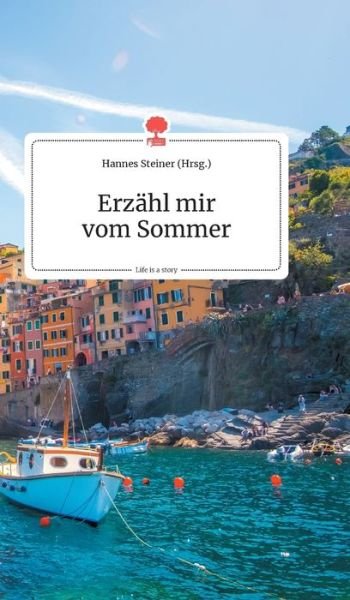 Cover for Erzahl mir vom Sommer. Life is a Story - story.one (Hardcover bog) (2019)